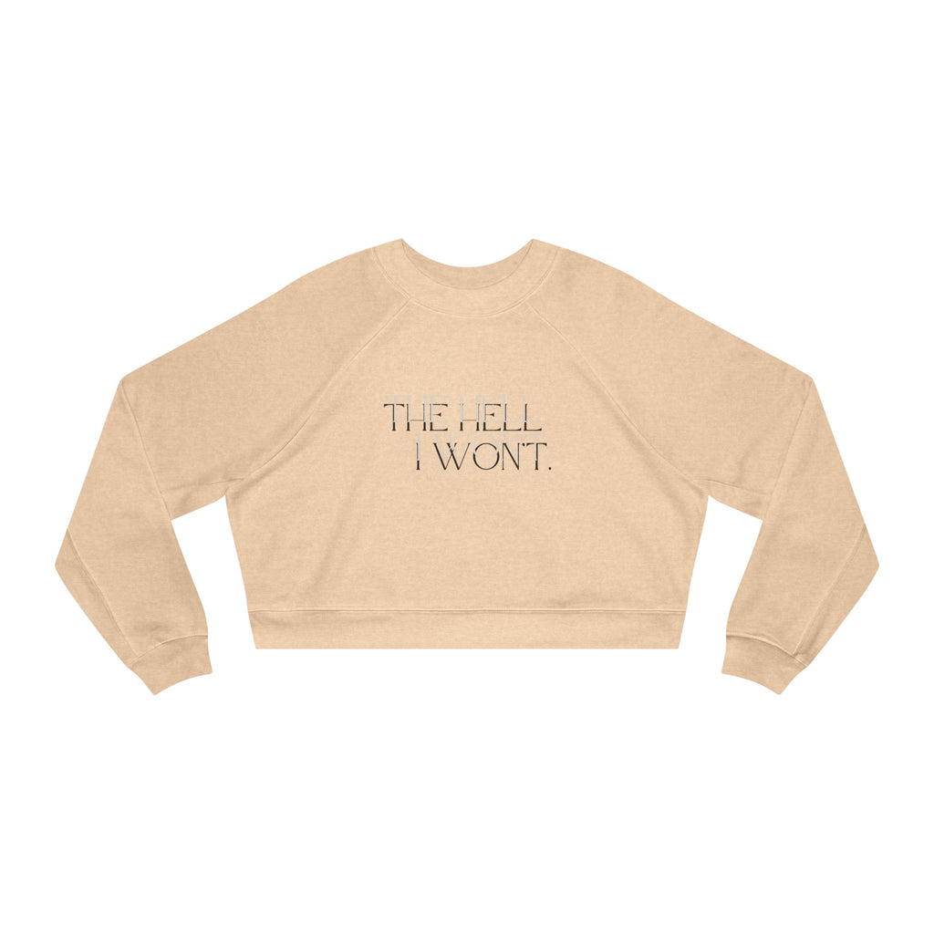 The Hell I Won't Cropped Pullover