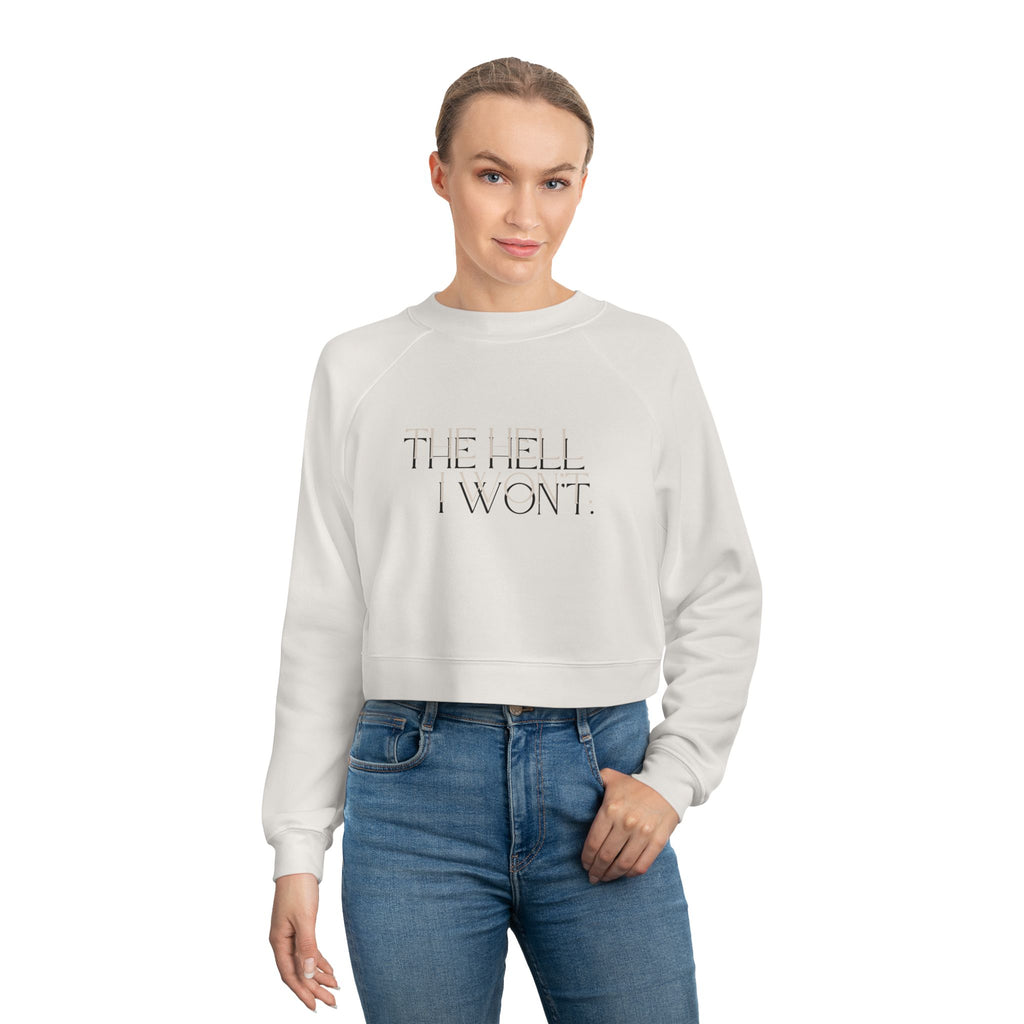 The Hell I Won't Cropped Pullover