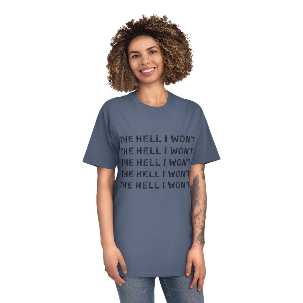 The Hell I Won't Graphic Tee
