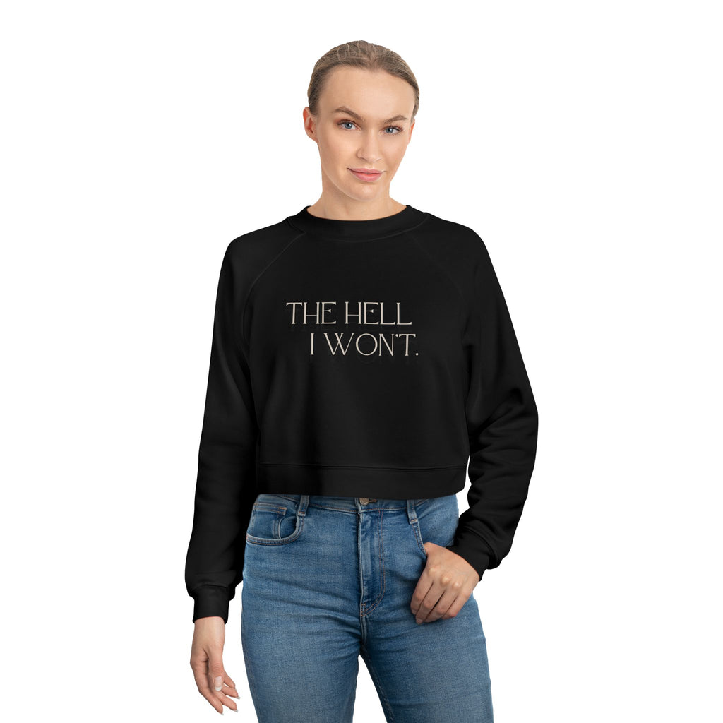 The Hell I Won't Cropped Pullover