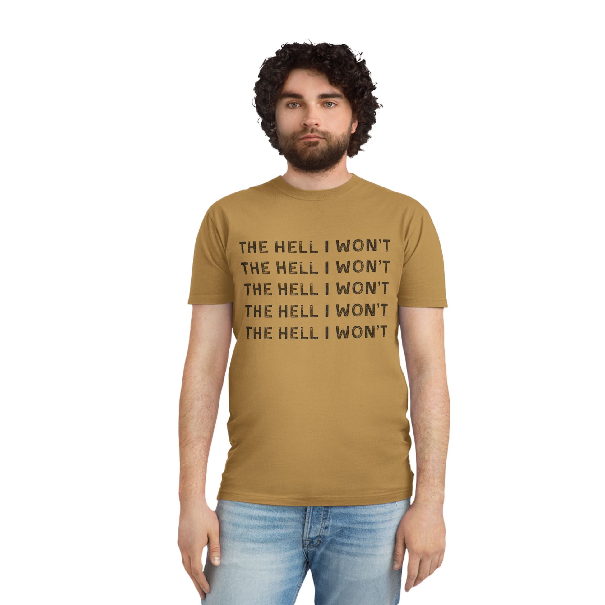 The Hell I Won't Graphic Tee