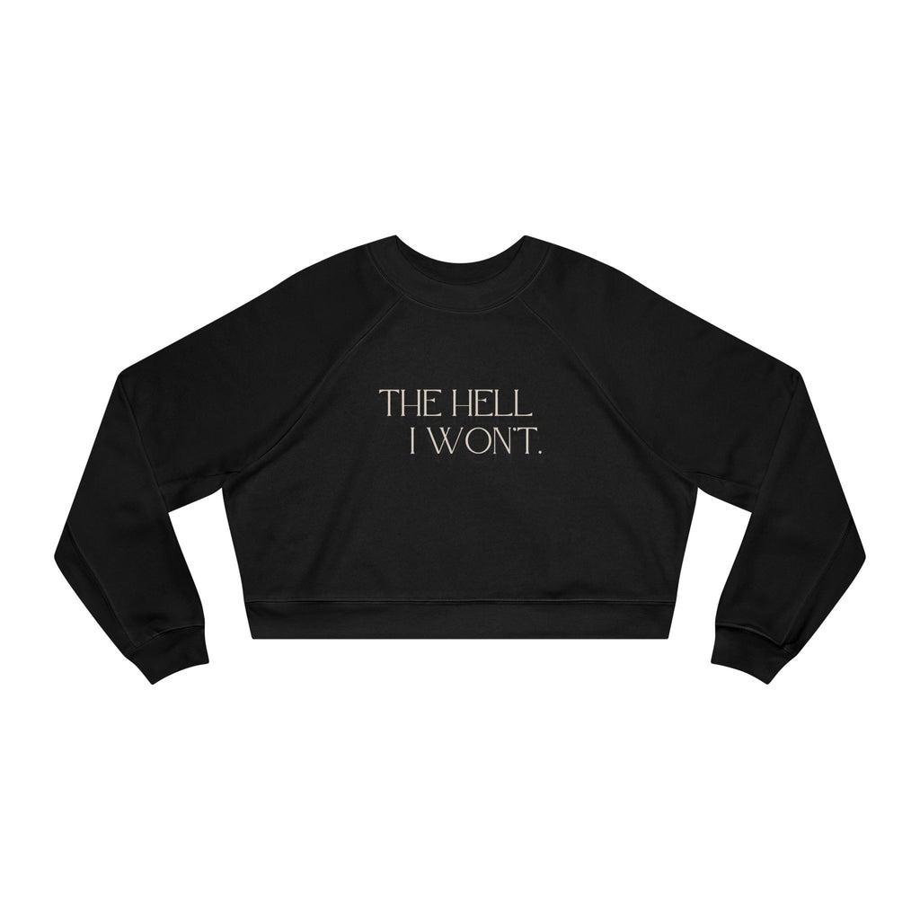 The Hell I Won't Cropped Pullover