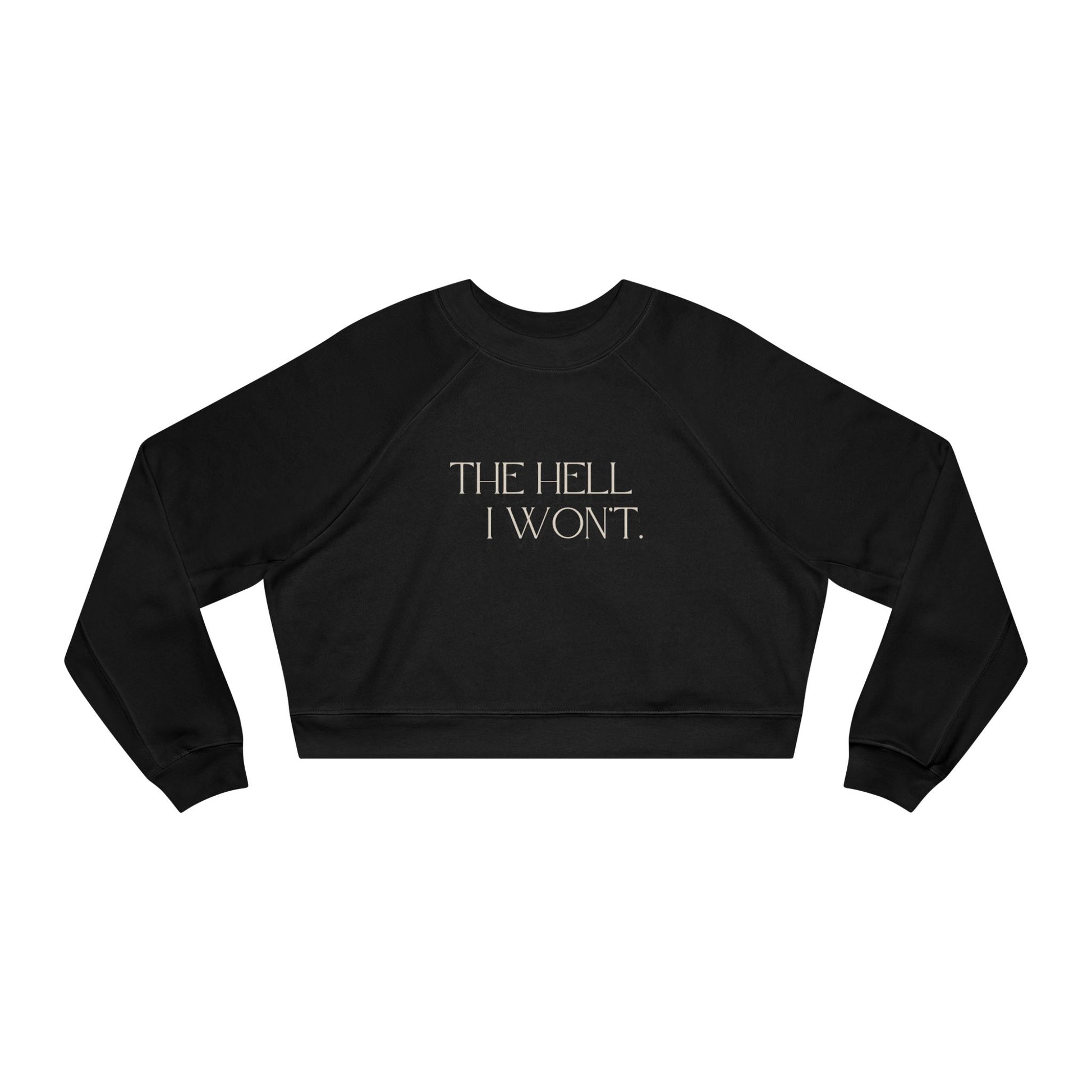 The Hell I Won't Cropped Pullover