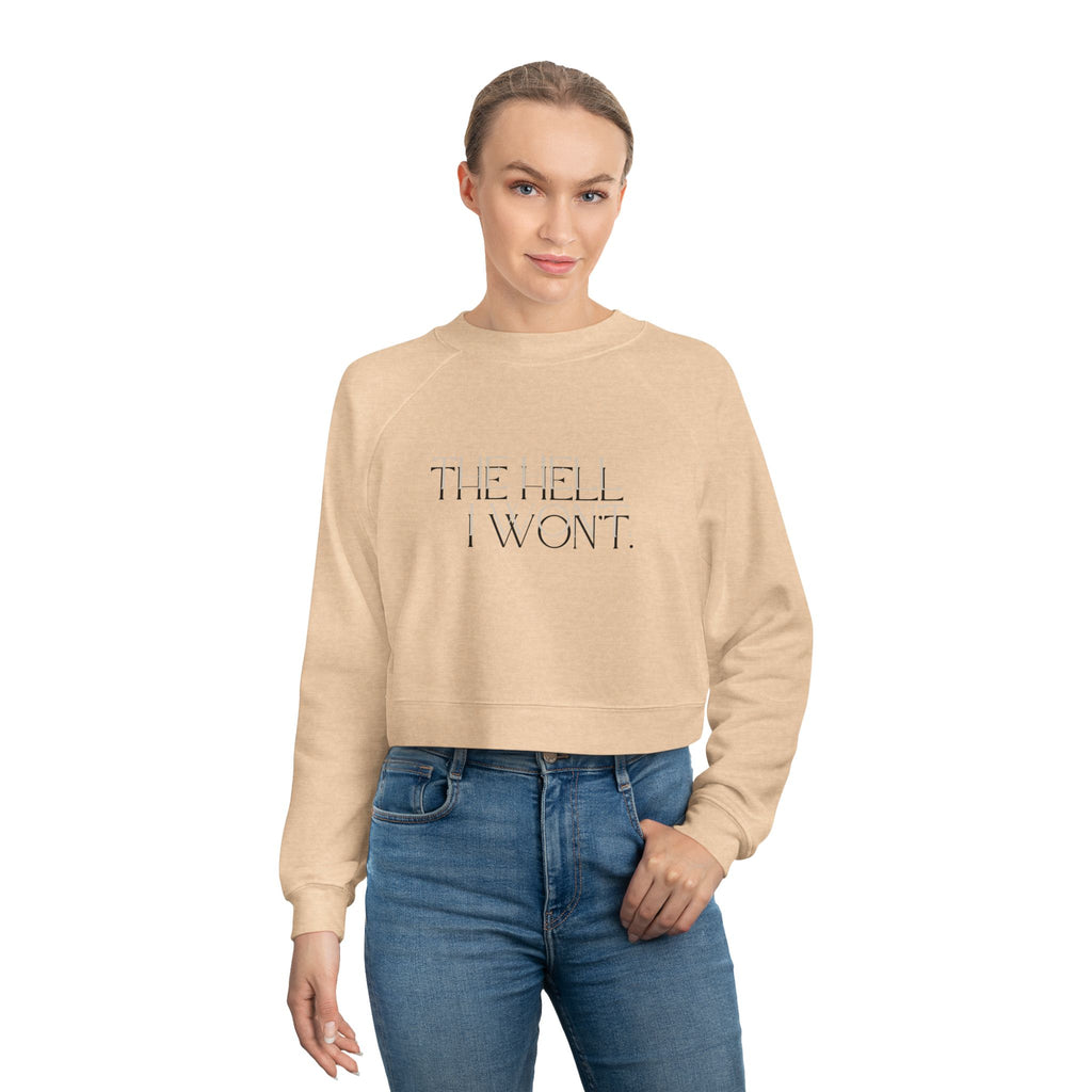 The Hell I Won't Cropped Pullover